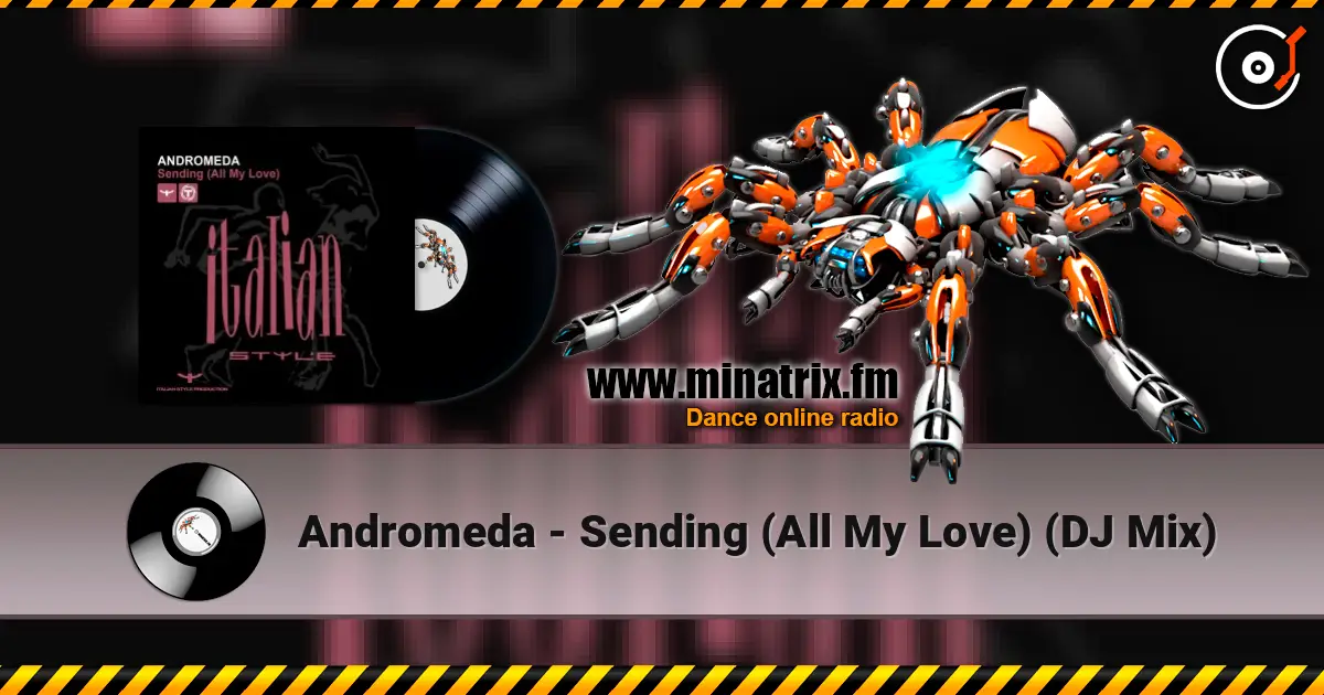 Andromeda - Sending (All My Love) (DJ Mix) listen online in high quality | Minatrix.FM