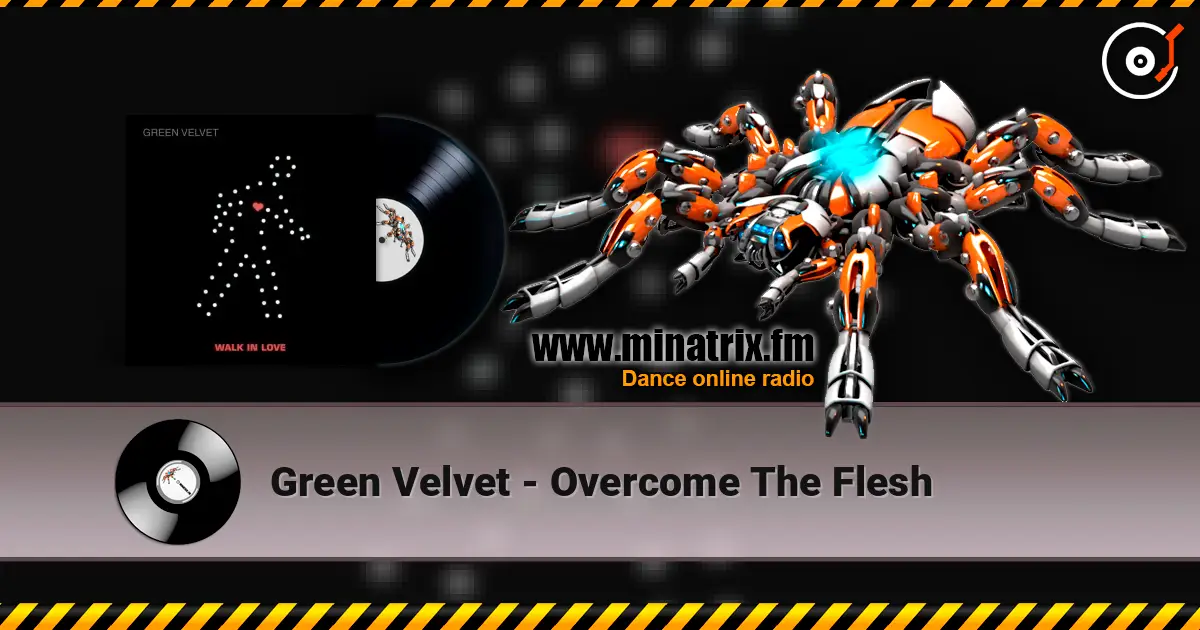 Green Velvet - Overcome The Flesh жоғары сапада онлайн тыңдау | Minatrix.FM