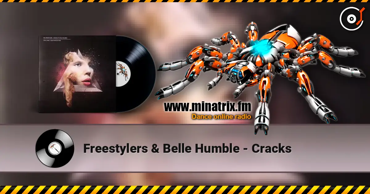 Freestylers & Belle Humble - Cracks жоғары сапада онлайн тыңдау | Minatrix.FM