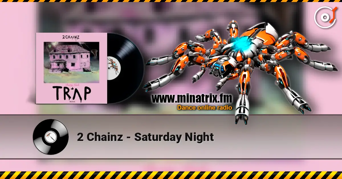 2 Chainz - Saturday Night 高品质在线收听 | Minatrix.FM