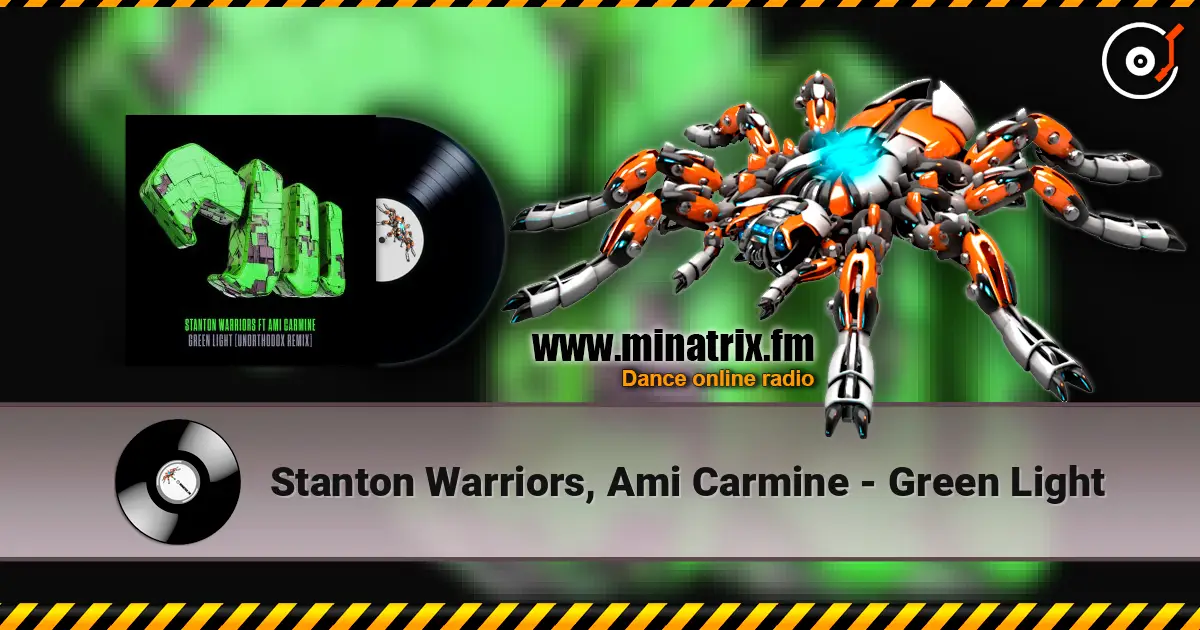 Stanton Warriors, Ami Carmine - Green Light жоғары сапада онлайн тыңдау | Minatrix.FM