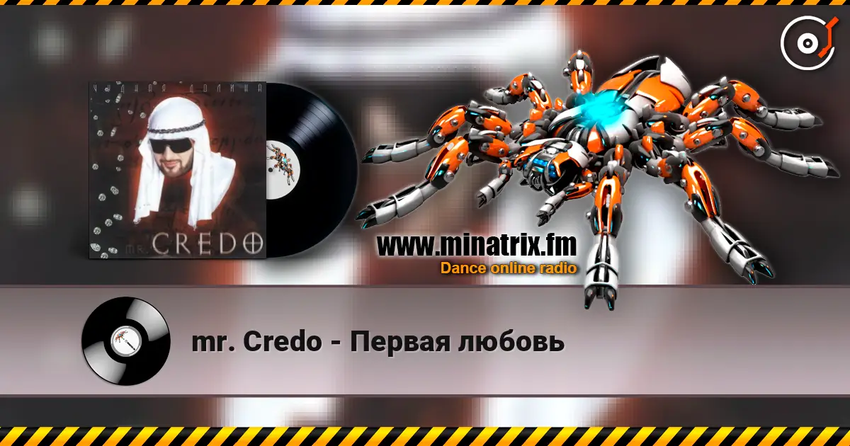 mr. Credo - Первая любовь жоғары сапада онлайн тыңдау | Minatrix.FM