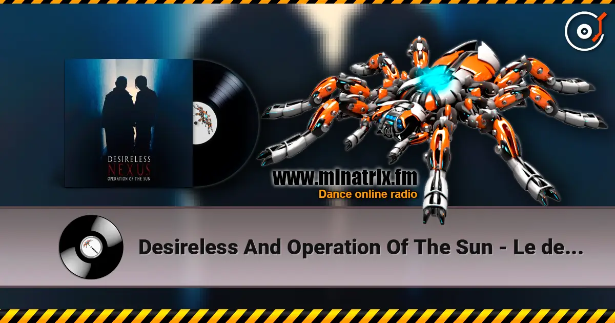 Desireless And Operation Of The Sun - Le deluge жоғары сапада онлайн тыңдау | Minatrix.FM