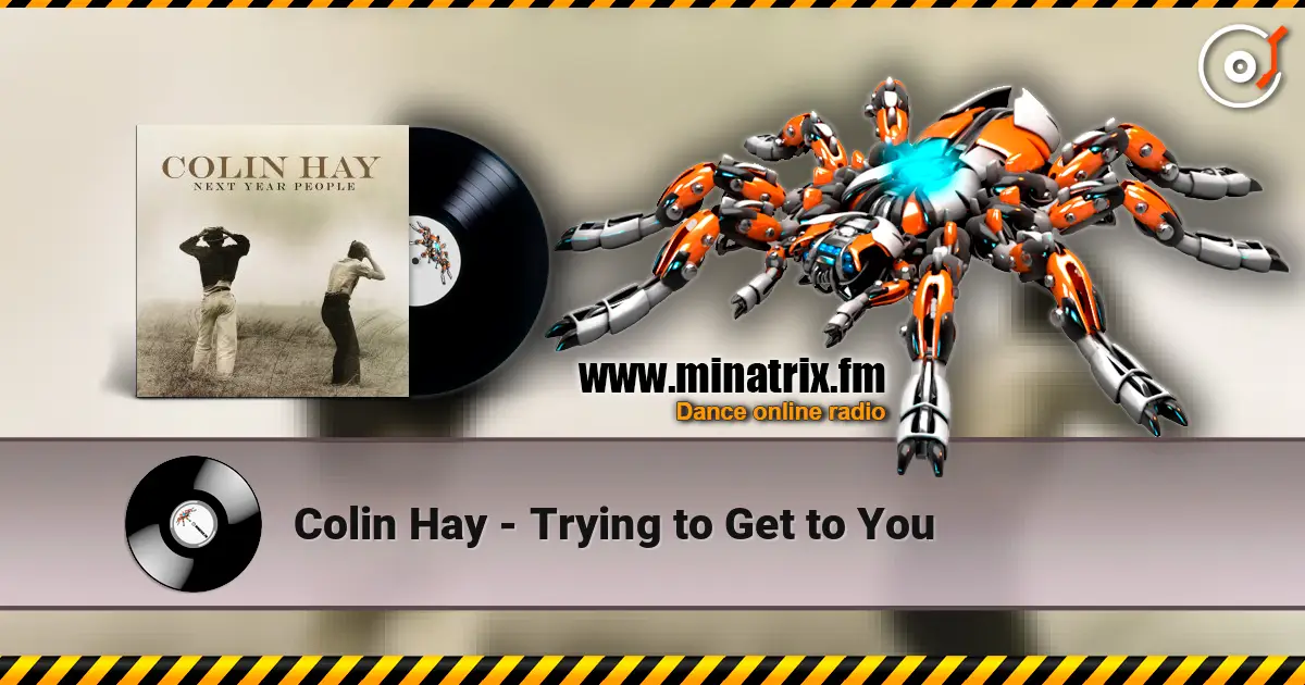 Colin Hay - Trying to Get to You жоғары сапада онлайн тыңдау | Minatrix.FM