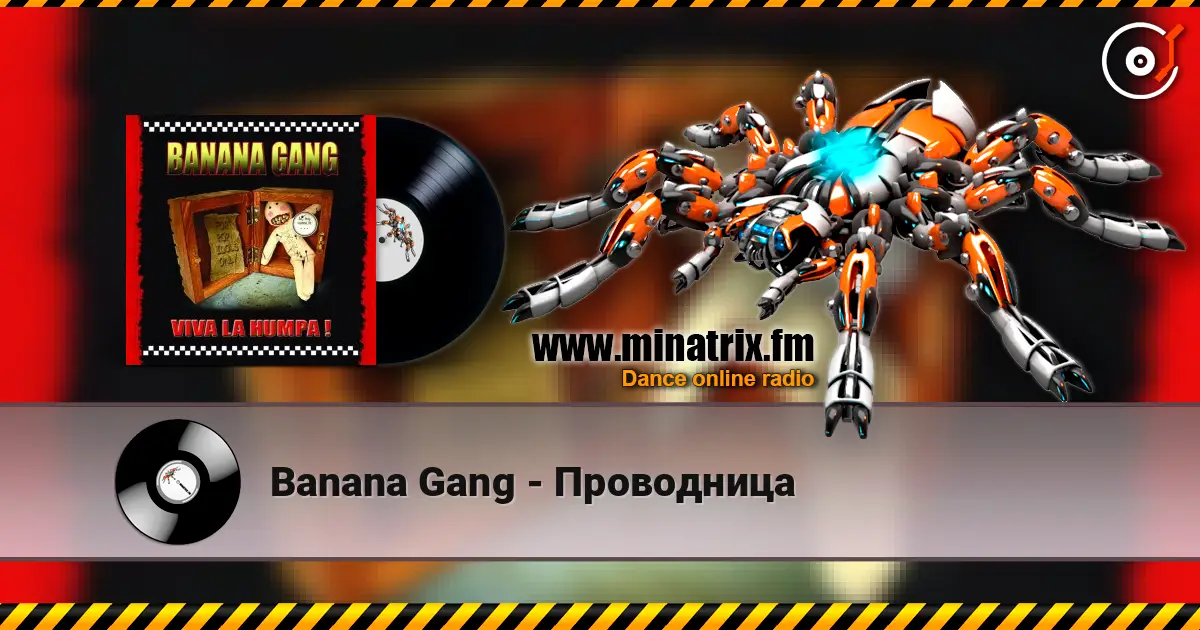 Banana Gang - Проводница жоғары сапада онлайн тыңдау | Minatrix.FM