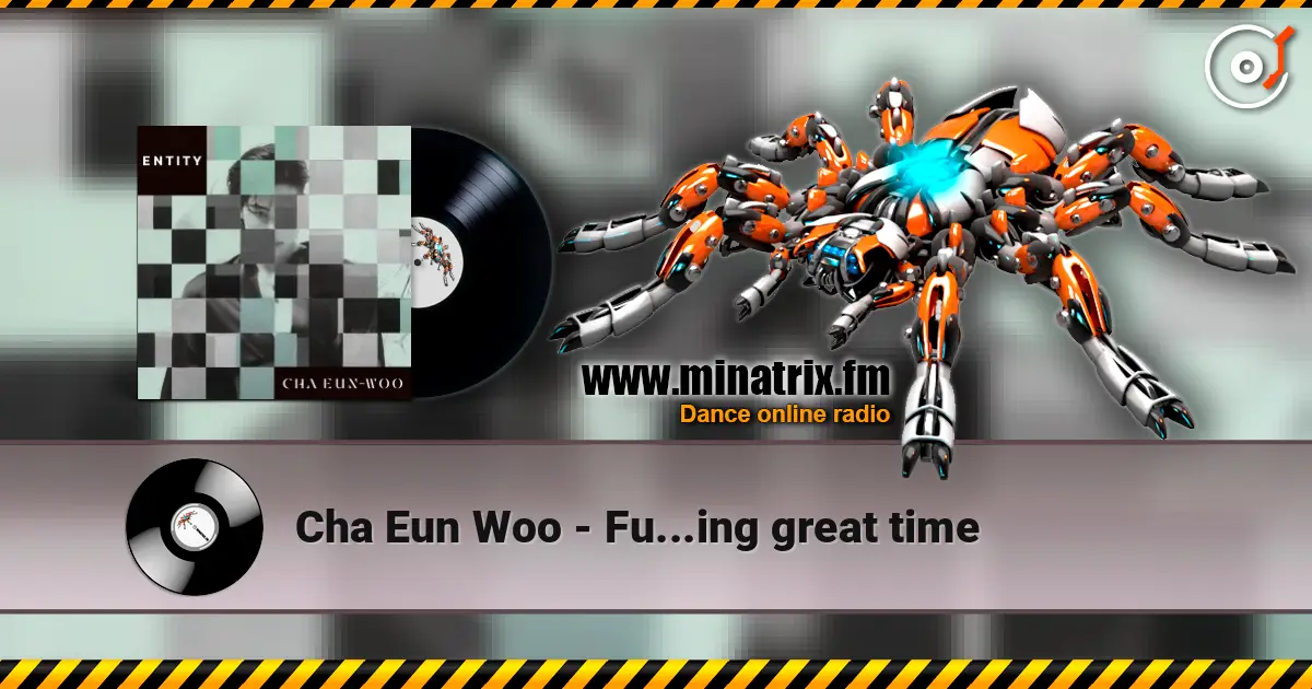 Cha Eun Woo - Fu...ing great time жоғары сапада онлайн тыңдау | Minatrix.FM