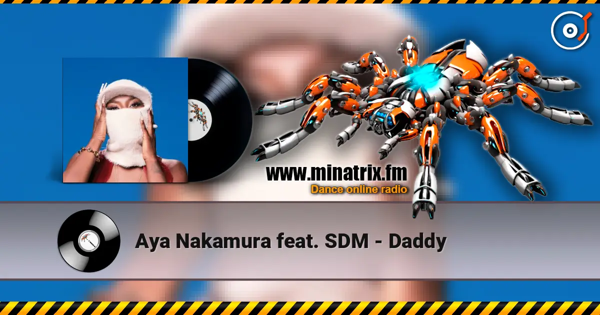 Aya Nakamura feat. SDM - Daddy жоғары сапада онлайн тыңдау | Minatrix.FM