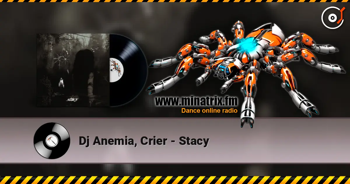 Dj Anemia, Crier - Stacy жоғары сапада онлайн тыңдау | Minatrix.FM