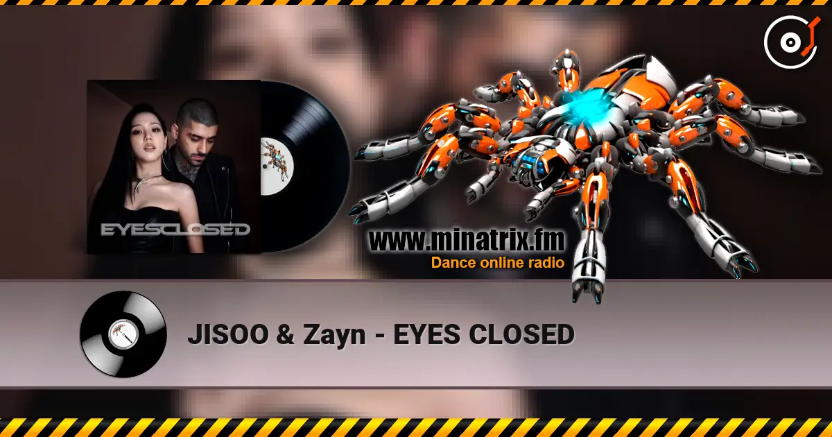 JISOO & Zayn - EYES CLOSED жоғары сапада онлайн тыңдау | Minatrix.FM