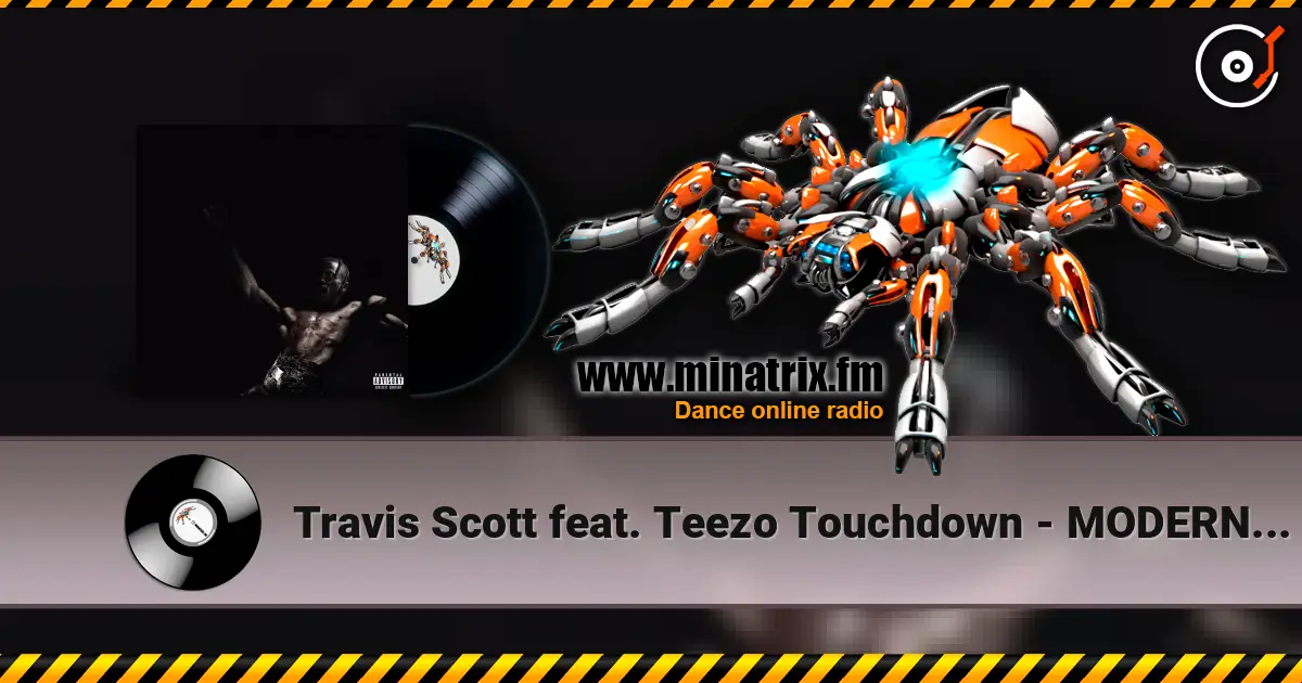 Travis Scott feat. Teezo Touchdown - MODERN JAM 高品质在线收听 | Minatrix.FM
