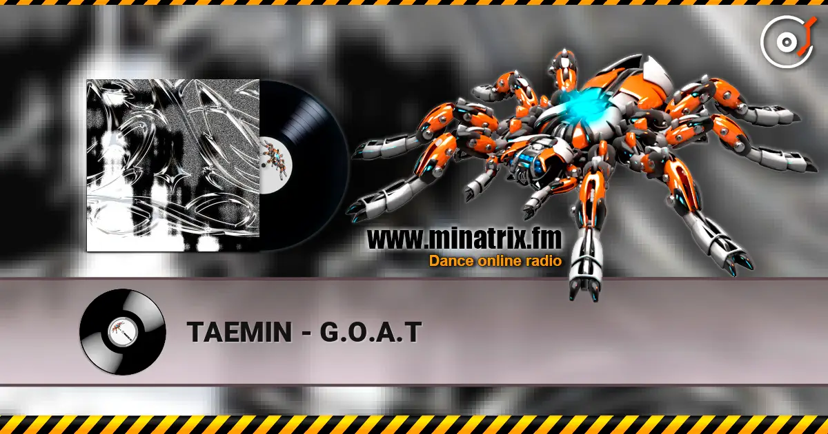 TAEMIN - G.O.A.T жоғары сапада онлайн тыңдау | Minatrix.FM