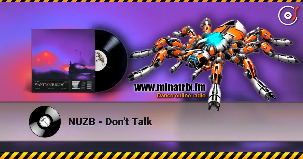 NUZB - Don't Talk 高品质在线收听 | Minatrix.FM