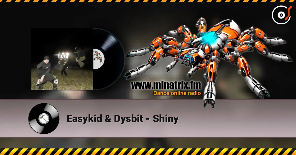 Easykid & Dysbit - Shiny жоғары сапада онлайн тыңдау | Minatrix.FM