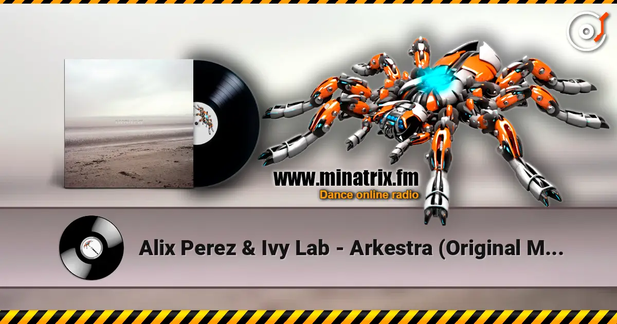 Alix Perez & Ivy Lab - Arkestra (Original Mix) жоғары сапада онлайн тыңдау | Minatrix.FM