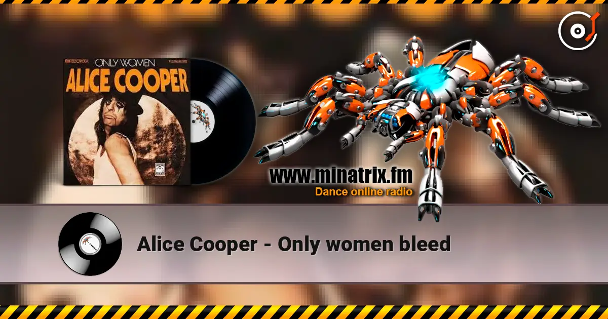 Alice Cooper - Only women bleed жоғары сапада онлайн тыңдау | Minatrix.FM