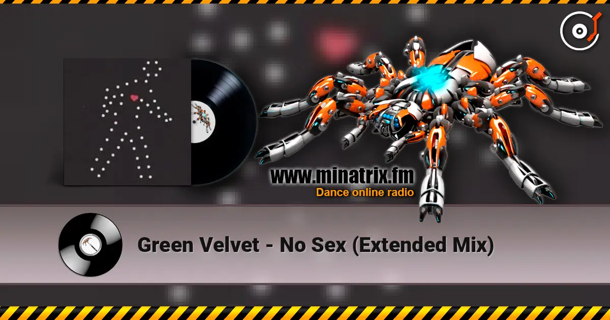 Green Velvet - No Sex (Extended Mix) жоғары сапада онлайн тыңдау | Minatrix.FM