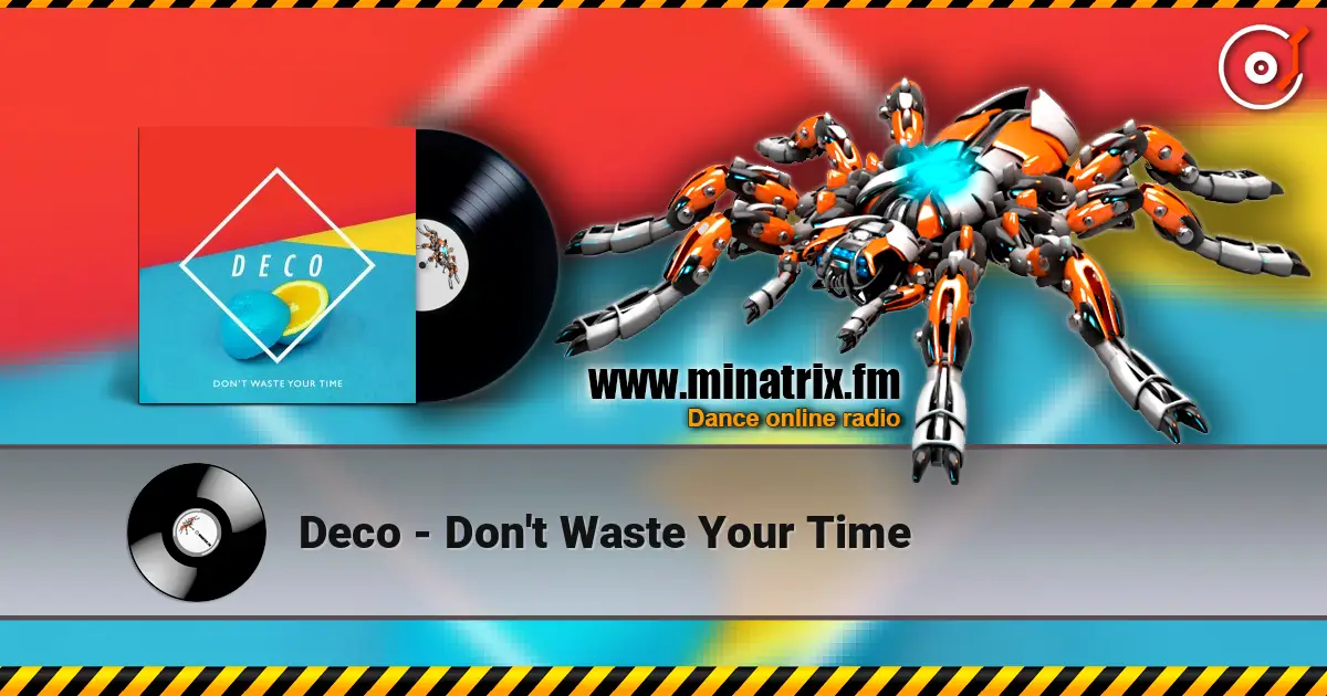 Deco - Don't Waste Your Time écouter en ligne en haute qualité | Minatrix.FM