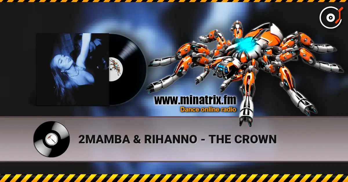 2MAMBA & RIHANNO - THE CROWN 高品质在线收听 | Minatrix.FM