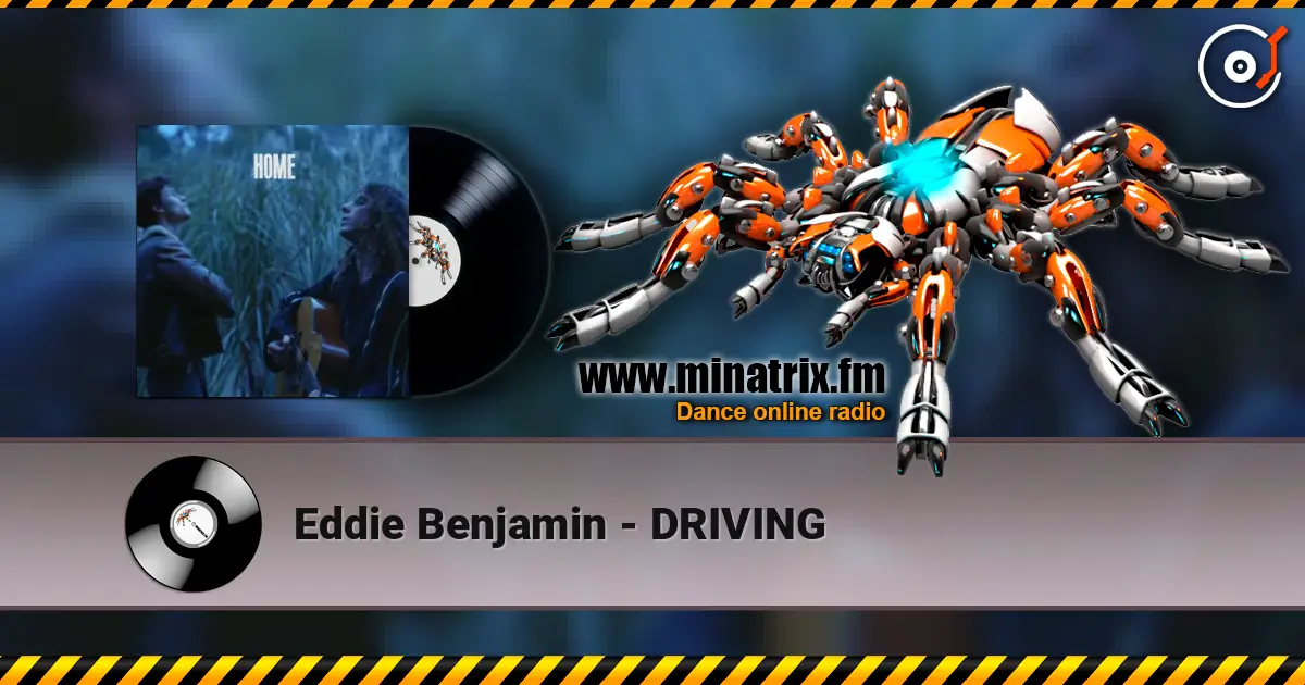 Eddie Benjamin - DRIVING жоғары сапада онлайн тыңдау | Minatrix.FM