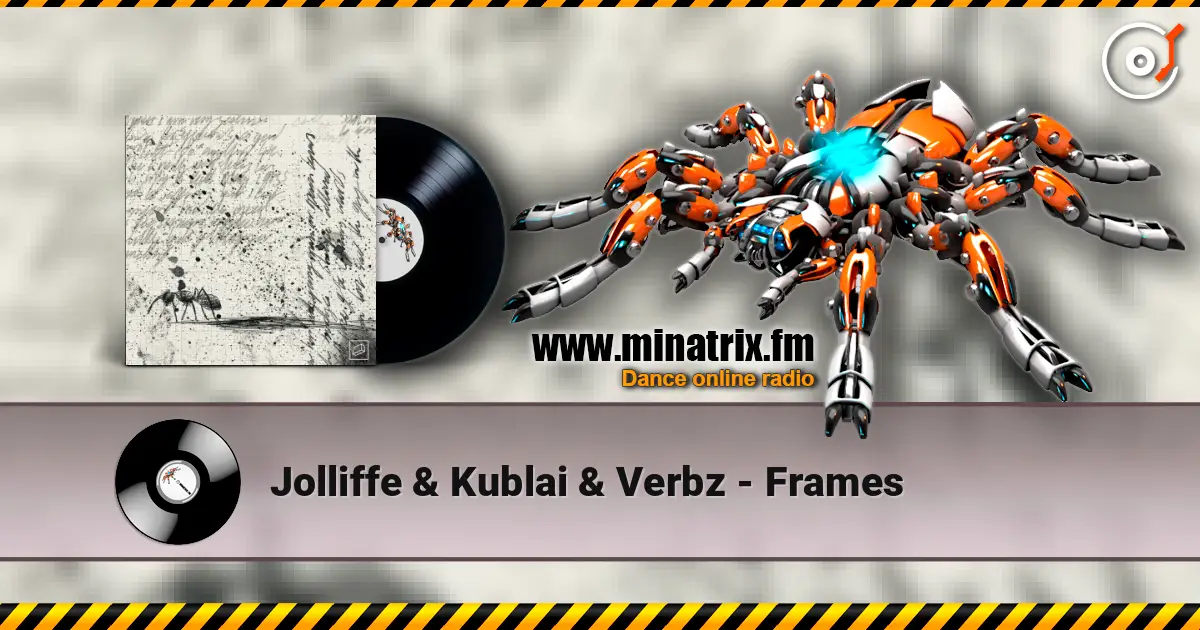 Jolliffe & Kublai & Verbz - Frames 高品质在线收听 | Minatrix.FM