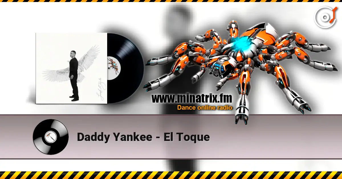 Daddy Yankee - El Toque жоғары сапада онлайн тыңдау | Minatrix.FM