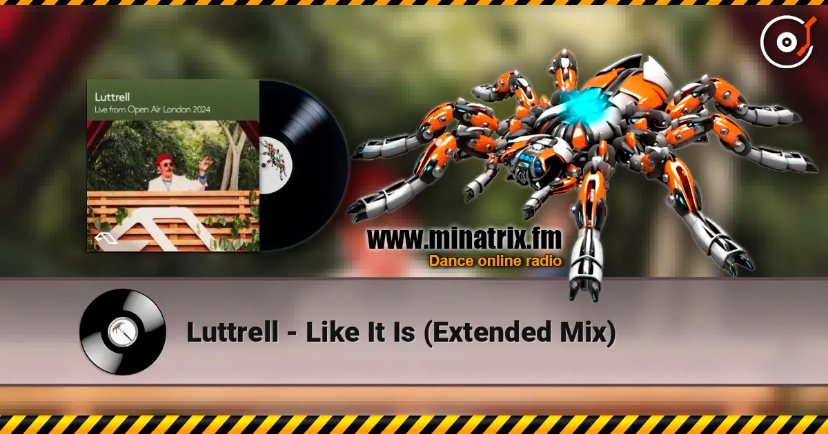 Luttrell - Like It Is (Extended Mix) жоғары сапада онлайн тыңдау | Minatrix.FM