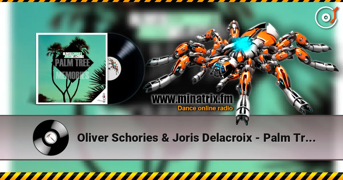 Oliver Schories & Joris Delacroix - Palm Tree Memories (Original Mix) жоғары сапада онлайн тыңдау | Minatrix.FM