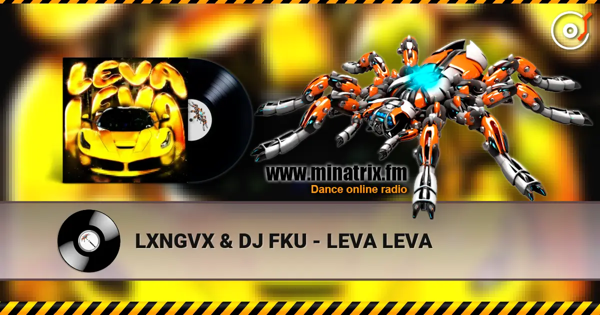 LXNGVX & DJ FKU - LEVA LEVA жоғары сапада онлайн тыңдау | Minatrix.FM
