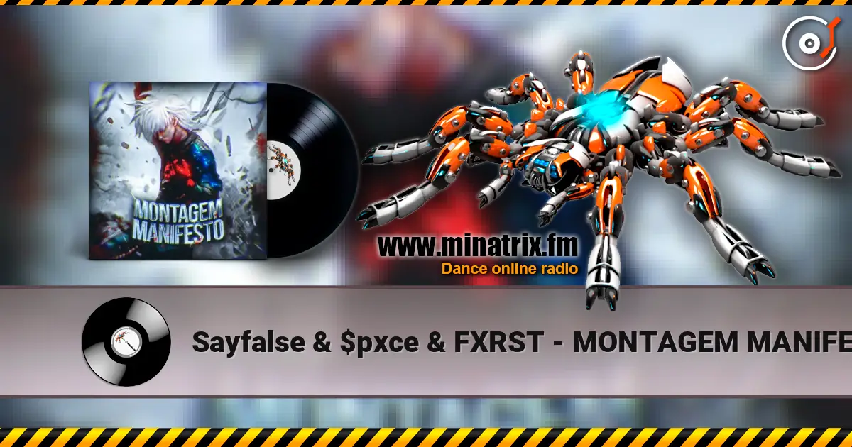 Sayfalse & $pxce & FXRST - MONTAGEM MANIFESTO жоғары сапада онлайн тыңдау | Minatrix.FM