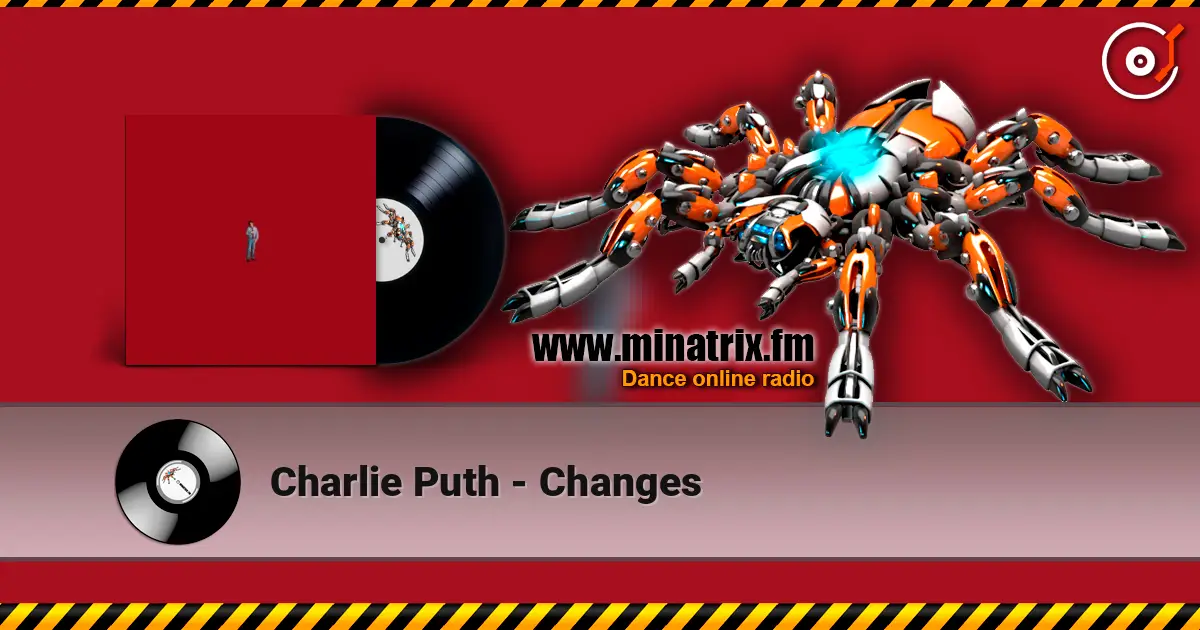Charlie Puth - Changes жоғары сапада онлайн тыңдау | Minatrix.FM