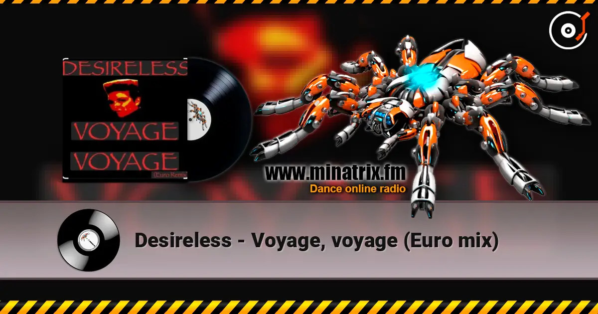Desireless - Voyage, voyage (Euro mix) жоғары сапада онлайн тыңдау | Minatrix.FM