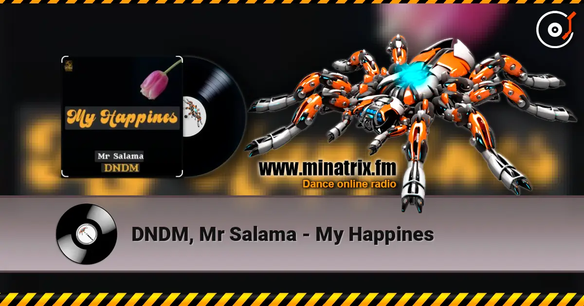 DNDM, Mr Salama - My Happines жоғары сапада онлайн тыңдау | Minatrix.FM