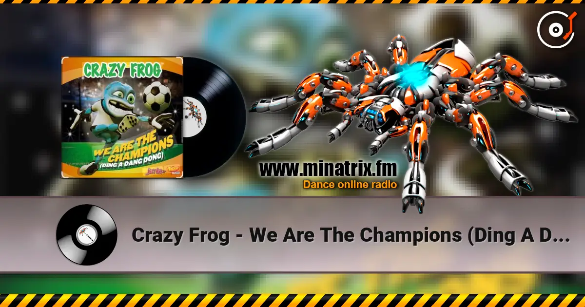 Crazy Frog - We Are The Champions (Ding A Dang Dong) жоғары сапада онлайн тыңдау | Minatrix.FM