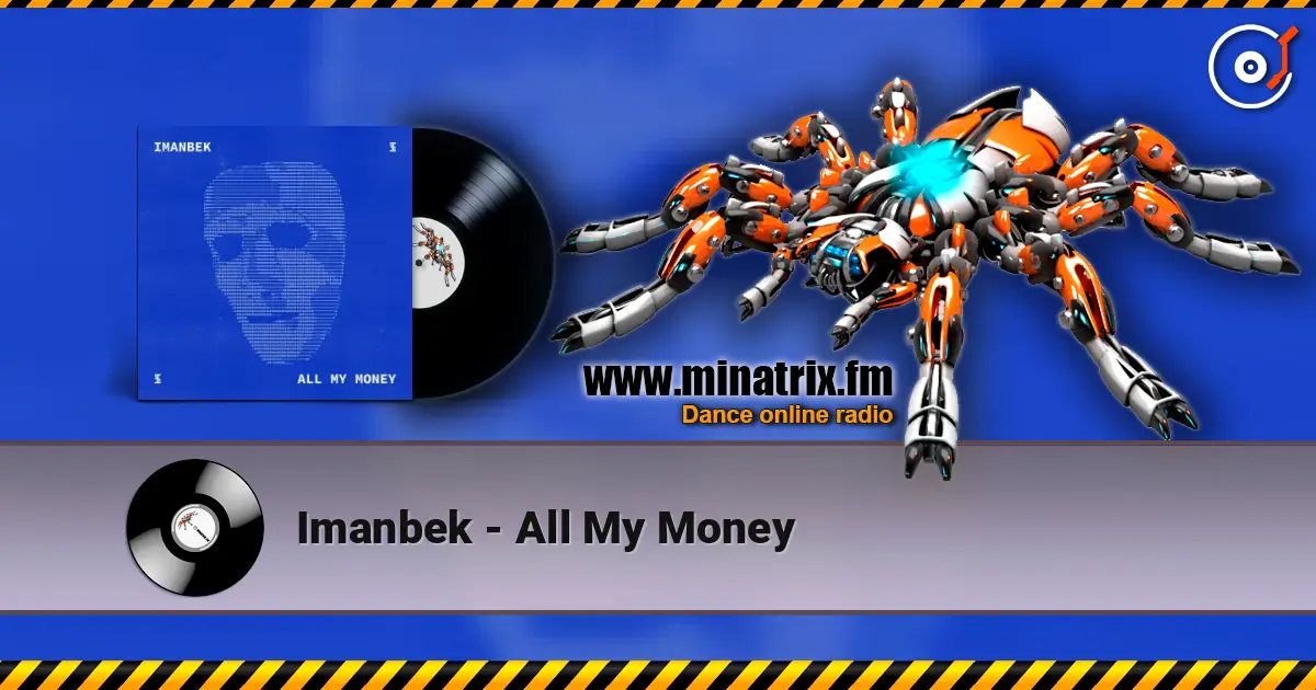 Imanbek - All My Money жоғары сапада онлайн тыңдау | Minatrix.FM