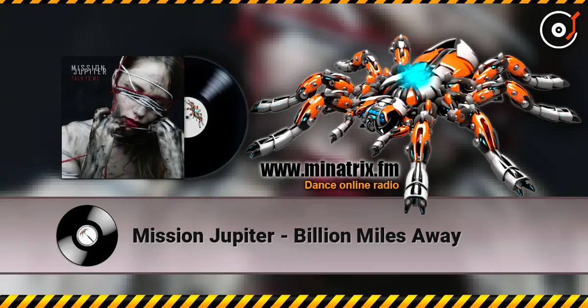 Mission Jupiter - Billion Miles Away жоғары сапада онлайн тыңдау | Minatrix.FM