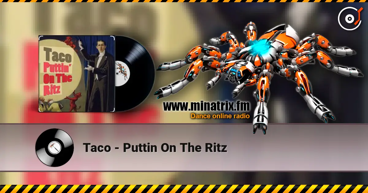 Taco - Puttin On The Ritz жоғары сапада онлайн тыңдау | Minatrix.FM