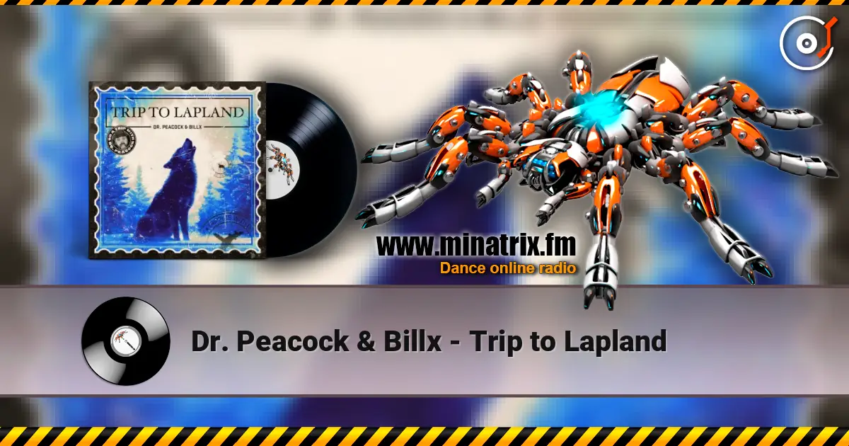 Dr. Peacock & Billx - Trip to Lapland жоғары сапада онлайн тыңдау | Minatrix.FM