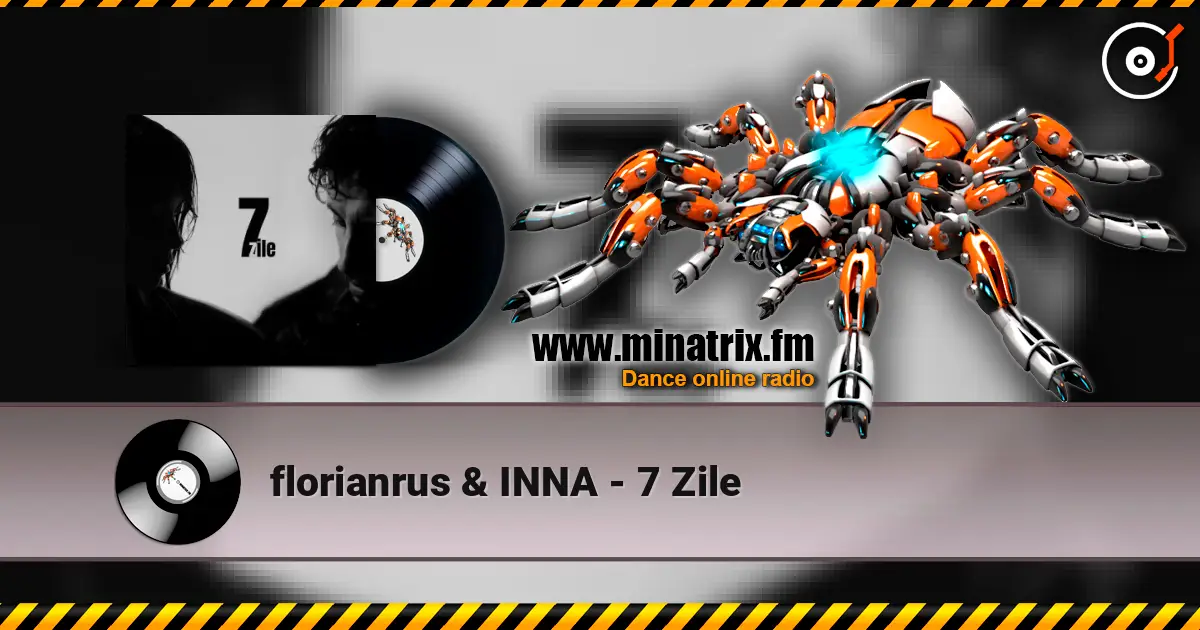 florianrus & INNA - 7 Zile жоғары сапада онлайн тыңдау | Minatrix.FM