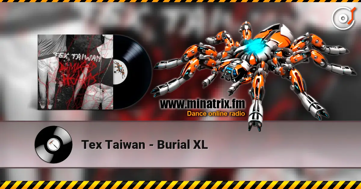 Tex Taiwan - Burial XL жоғары сапада онлайн тыңдау | Minatrix.FM