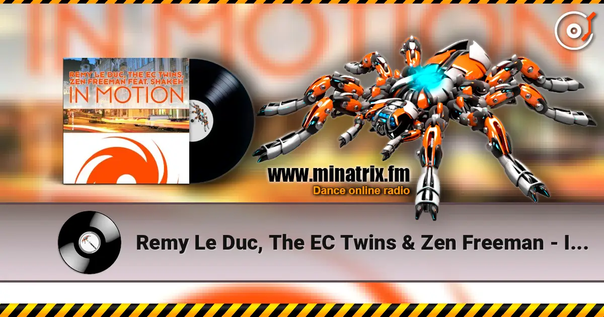 Remy Le Duc, The EC Twins & Zen Freeman - In Motion (Original Mix) online in hoher Qualität hören | Minatrix.FM