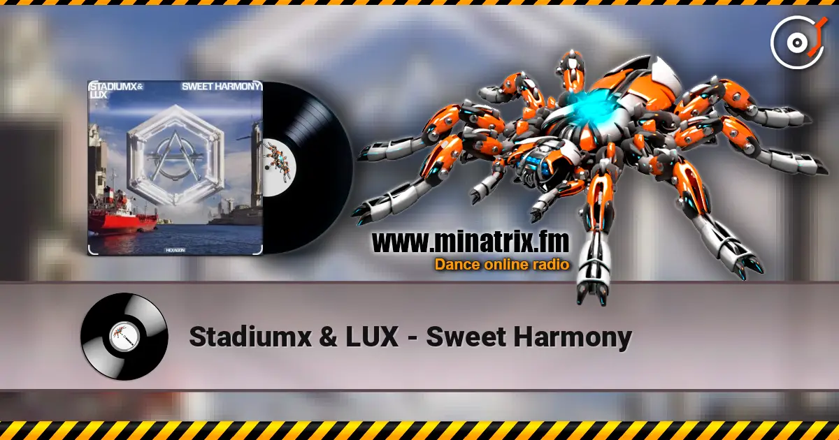 Stadiumx & LUX - Sweet Harmony écouter en ligne en haute qualité | Minatrix.FM