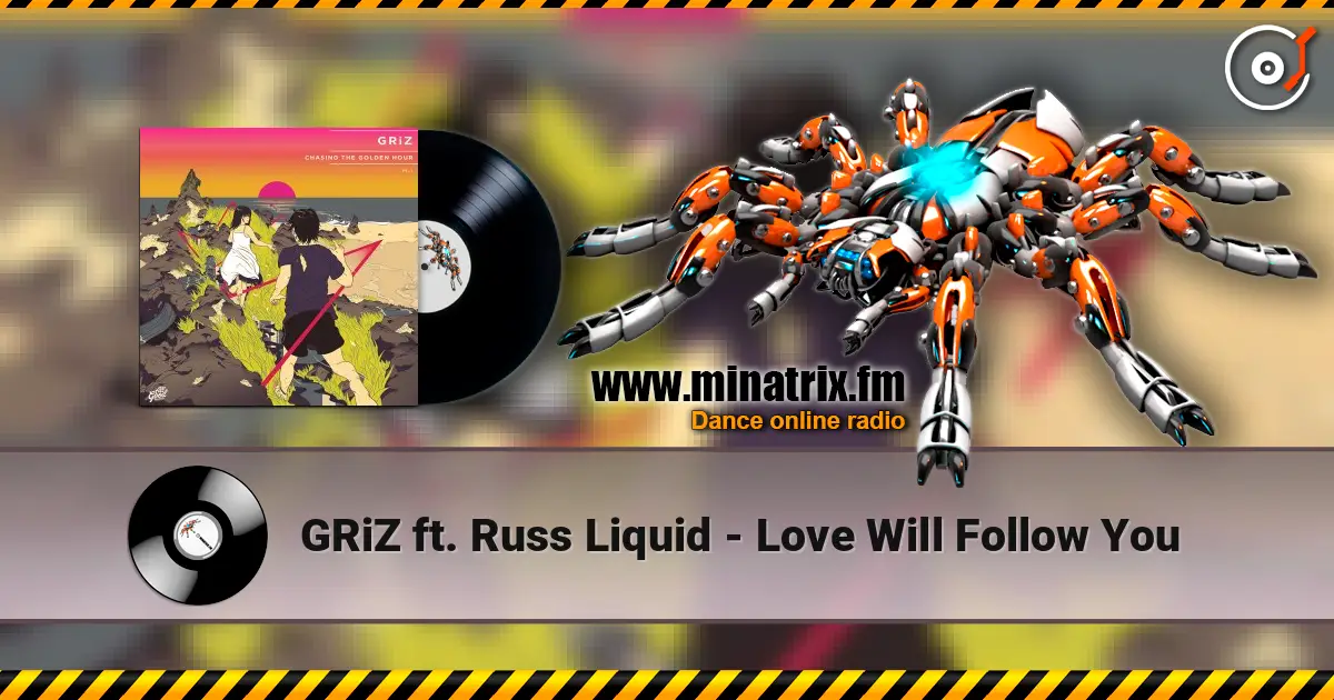 GRiZ ft. Russ Liquid - Love Will Follow You жоғары сапада онлайн тыңдау | Minatrix.FM