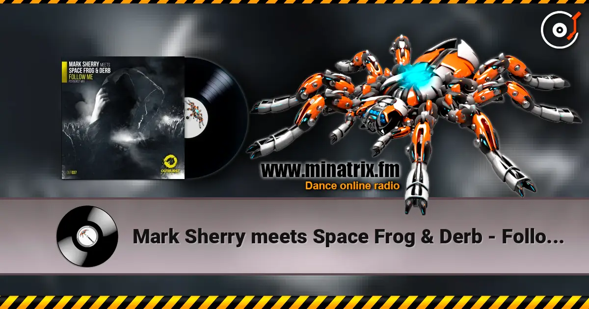 Mark Sherry meets Space Frog & Derb - Follow Me (Psyburst Remix) online in hoher Qualität hören | Minatrix.FM