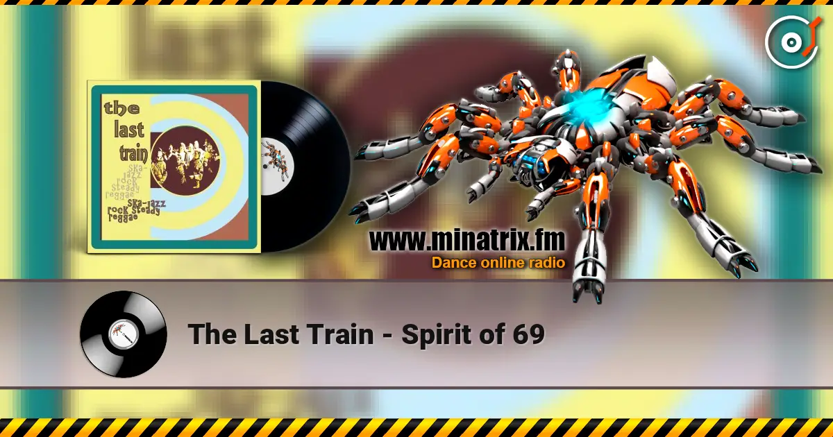 The Last Train - Spirit of 69 жоғары сапада онлайн тыңдау | Minatrix.FM