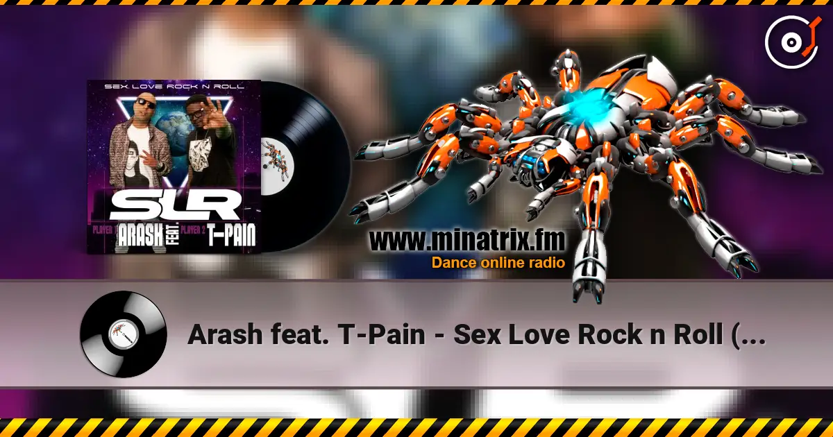 Arash feat. T-Pain - Sex Love Rock n Roll (SLR) (Radio Edit) жоғары сапада онлайн тыңдау | Minatrix.FM