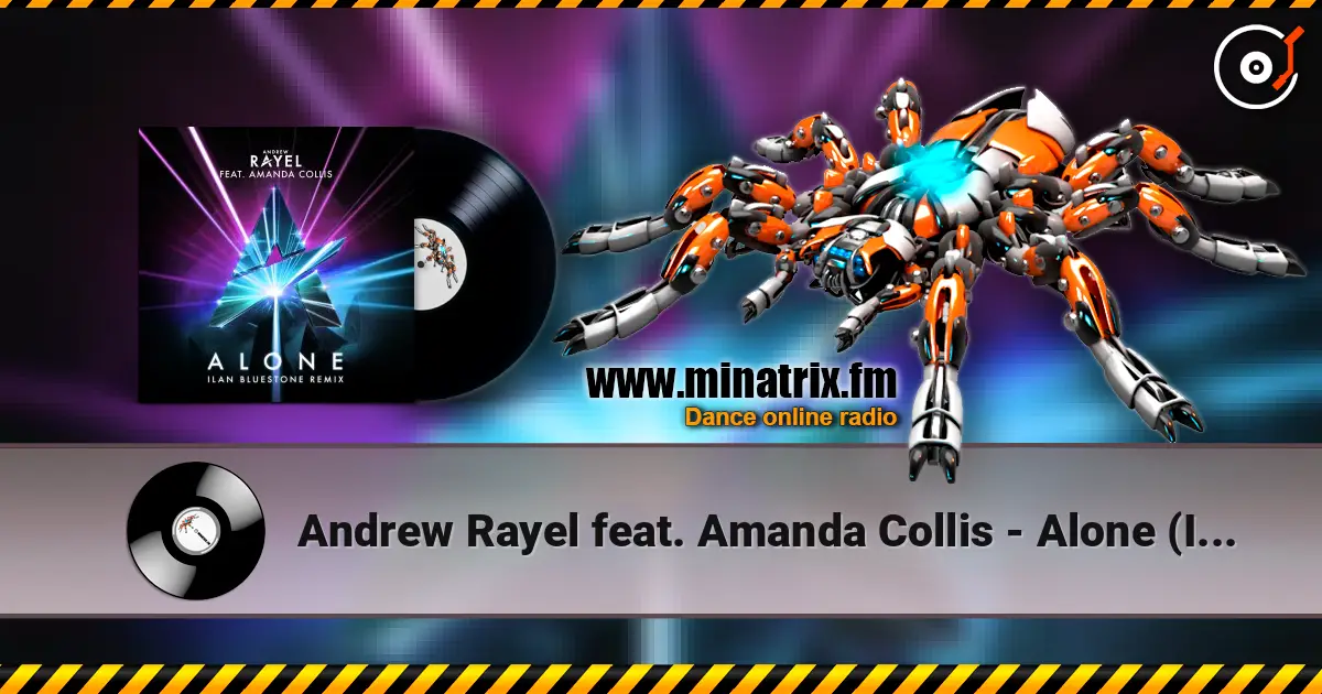 Andrew Rayel feat. Amanda Collis - Alone (Ilan Bluestone Remix) жоғары сапада онлайн тыңдау | Minatrix.FM