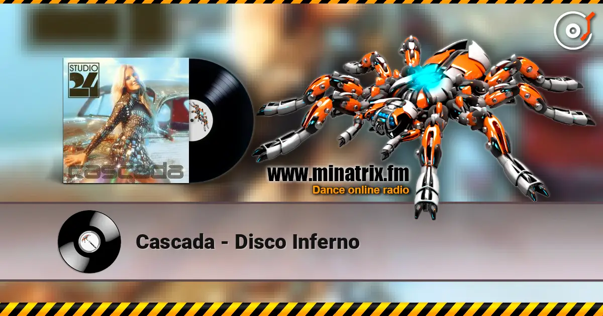 Cascada - Disco Inferno 高品质在线收听 | Minatrix.FM