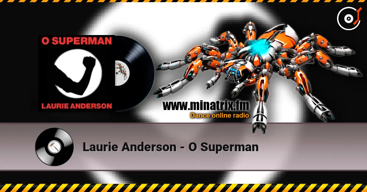 Laurie Anderson - O Superman жоғары сапада онлайн тыңдау | Minatrix.FM