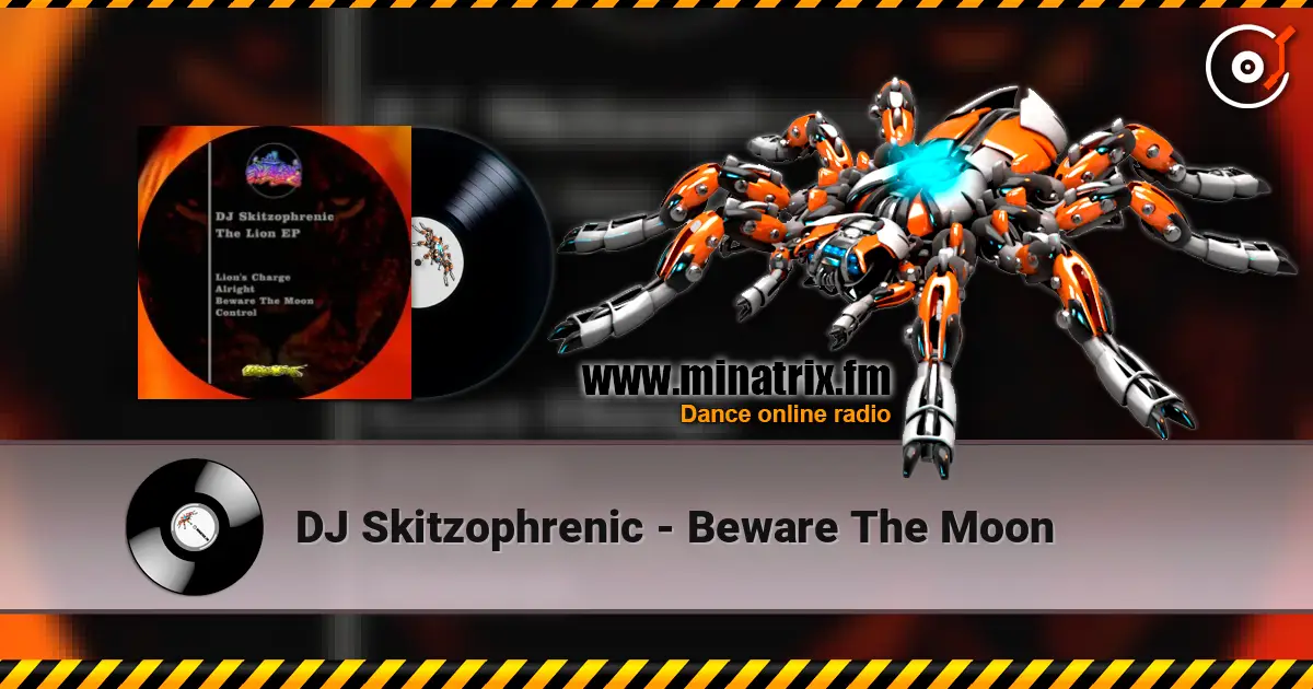 DJ Skitzophrenic - Beware The Moon 高品质在线收听 | Minatrix.FM