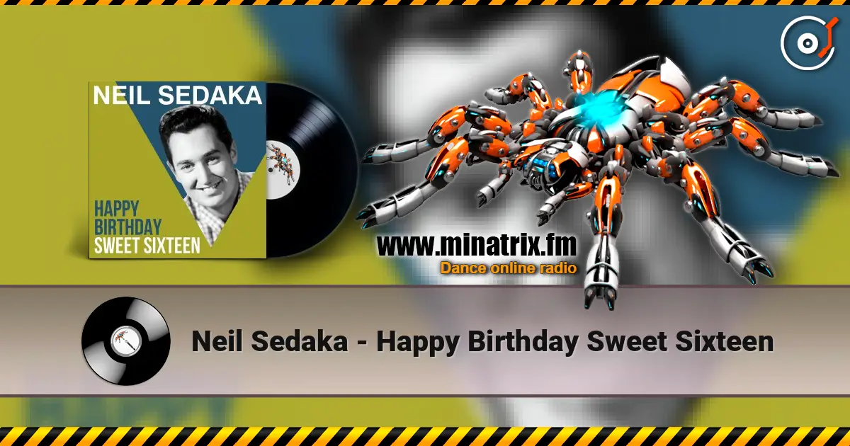 Neil Sedaka - Happy Birthday Sweet Sixteen жоғары сапада онлайн тыңдау | Minatrix.FM